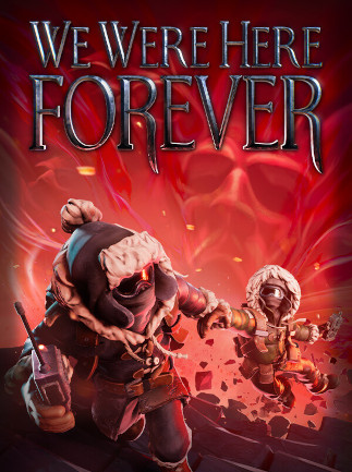 We Were Here Forever